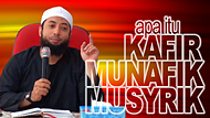 Apa Itu Kafir, Munafik dan Musyrik - DR Khalid Basalamah MA