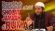 Apakah Nabi Muhammad SAW & Istri pernah Sholat Jamaah dirumah? - DR Khalid Basalamah MA