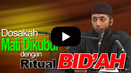 Dosakah Mati Dikubur Dengan Ritual Bid'ah - DR Khalid Basalamah MA