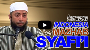 Kenapa Indonesia Bermazhab Syafi'i - Ustadz DR Khalid Basalamah, MA