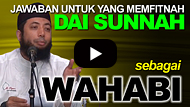 Jawaban untuk yang memfitnah Da'i Sunnah sebagai Wahabi - DR Khalid Basalamah MA