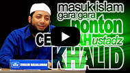 Kristen Masuk Islam gara-gara Menonton Ceramah Ustadz Khalid Basalamah - Ustadz DR Khalid Basalamah MA
