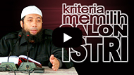 Kriteria Memilih Calon Istri - Ustadz DR Khalid Basalamah MA