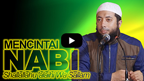 Mencintai Nabi Shallallahu alaihi Wa Sallam - Ustadz DR Khalid Basalamah, MA