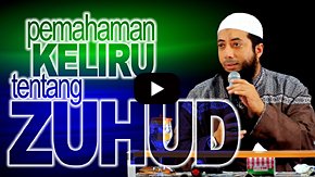Pemahaman Keliru tentang Zuhud - Ustadz DR Khalid Basalamah MA