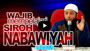 Wajib Mempelajari Siroh Nabawiyah - Ustadz DR Khalid Basalamah MA