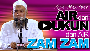 Apa Manfaat Air Dari Dukun Dan Air Zam Zam - Ustadz Yazid Abdul Qadir Jawas